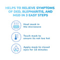 Blue text and icons on a white background guide users through three steps using the Optase - Moist Heat Dry Eye Mask by Optase for DED, blepharitis, and MGD relief: microwave the mask for moist heat therapy, check temperature, and apply to closed eyes for 10 minutes. Ideal for dry eye relief.