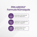 Explore PRNs nūmaqula Vitamin, an AREDS2-based formula for advanced macular support, featuring natural Vitamin E, enhanced B-Complex, and reduced Zinc (25 mg). Elevate your eye care with benefits illustrated by distinctive icons. Available in 90ct/270ct bottles.